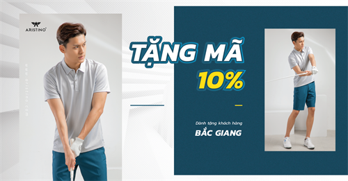 TẶNG MÃ 10% DÀNH TẶNG KHÁCH HÀNG ARISTINO BẮC GIANG