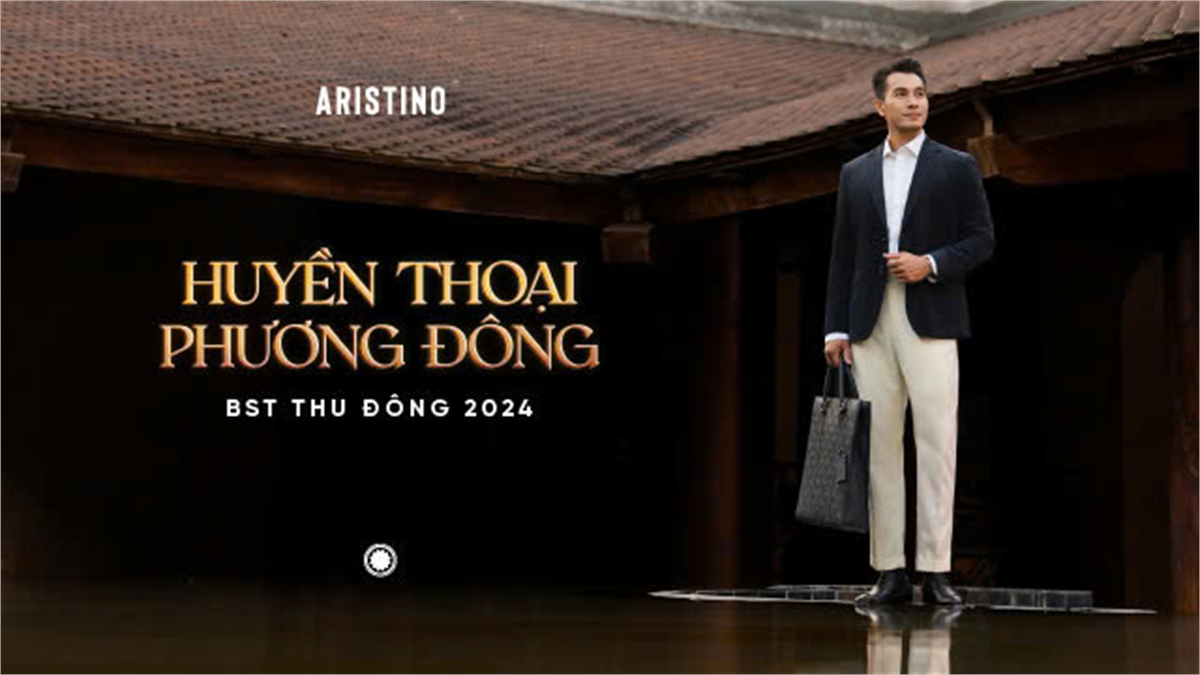 Aristino Ra Mắt Huyền Thoại Phương Đông - Bộ Sưu Tập Thu Đông 2024 Đầy Ấn Tượng